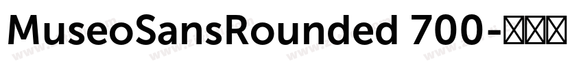 MuseoSansRounded 700字体转换 MuseoSansRounded 700字体转换